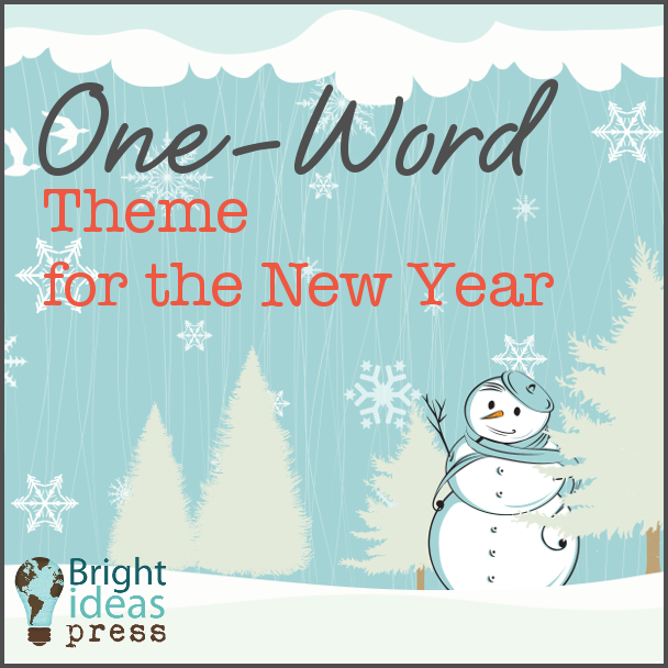 theme for new year a one word theme for the new year bright ideas press theme for new year a one word theme for the new year bright ideas press