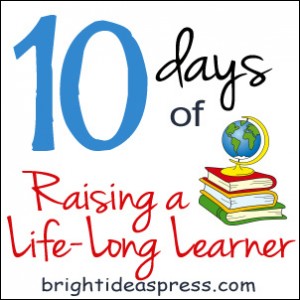 Raising a Life-Long Learner 10 days of Raising a Life-Long Learner