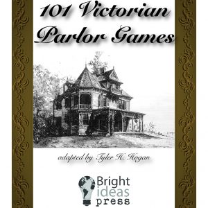 101 Victorian Parlor Games