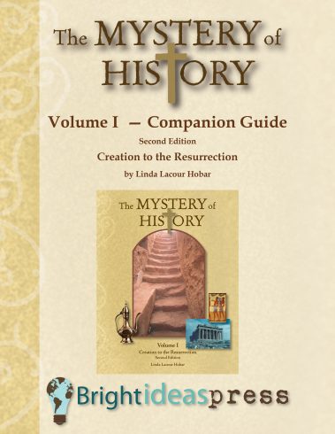 The Mystery of History Volume I Companion Guide by Bright Ideas Press